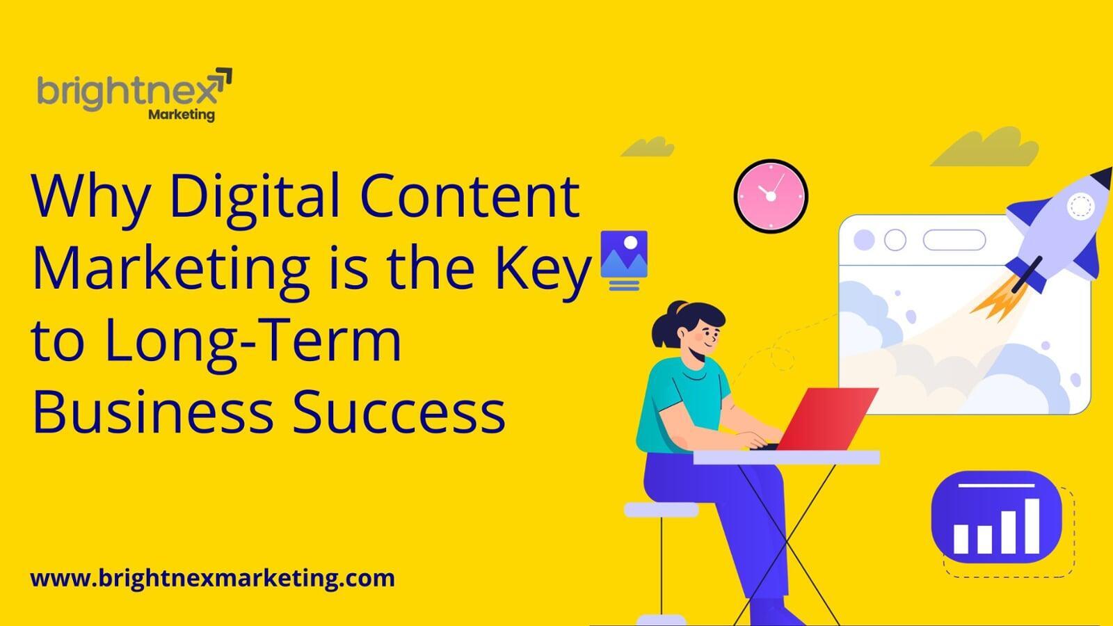 Why Digital Content Marketing is the Key to Long-Term Business Success